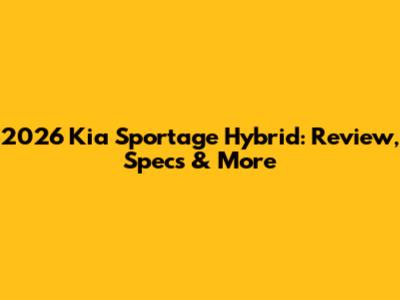 2026 Kia Sportage Hybrid: Review, Specs & More