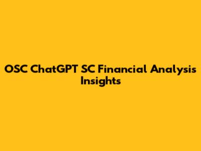 OSC ChatGPT SC Financial Analysis Insights